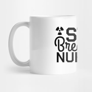 Stop Breeding Nukes! Mug